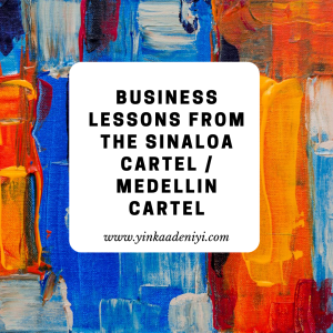 Business lessons from the Sinaloa cartel / Medellin cartel