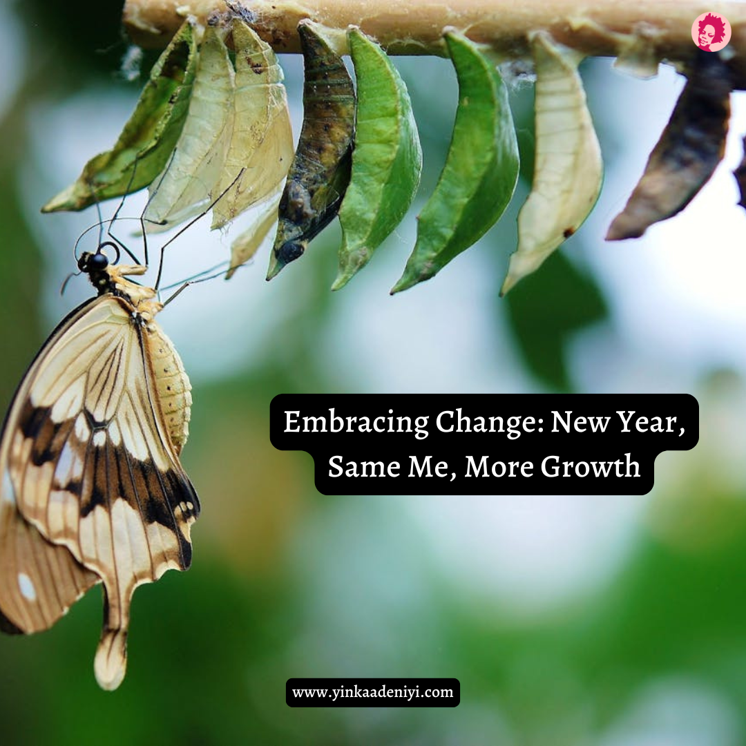 Embracing Change: New Year, Same Me, More Growth